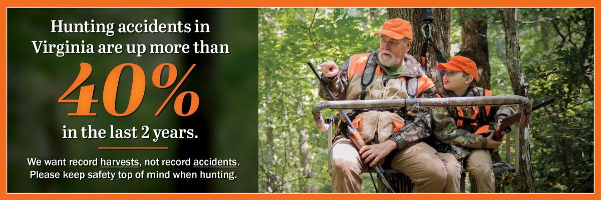 ارتفعت حوادث الصيد في فرجينيا بأكثر من 40% في العامين الماضيين. نريد حصادًا قياسيًا، وليس حوادث قياسية. يرجى وضع السلامة في الاعتبار عند الصيد. 
